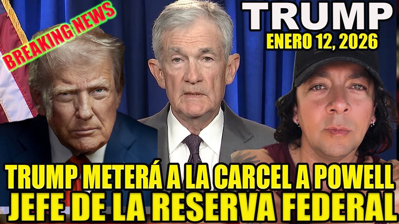 TRUMP METERÁ A LA CARCEL A POWELL EL JEFE DE LA RESERVA FEDERAL