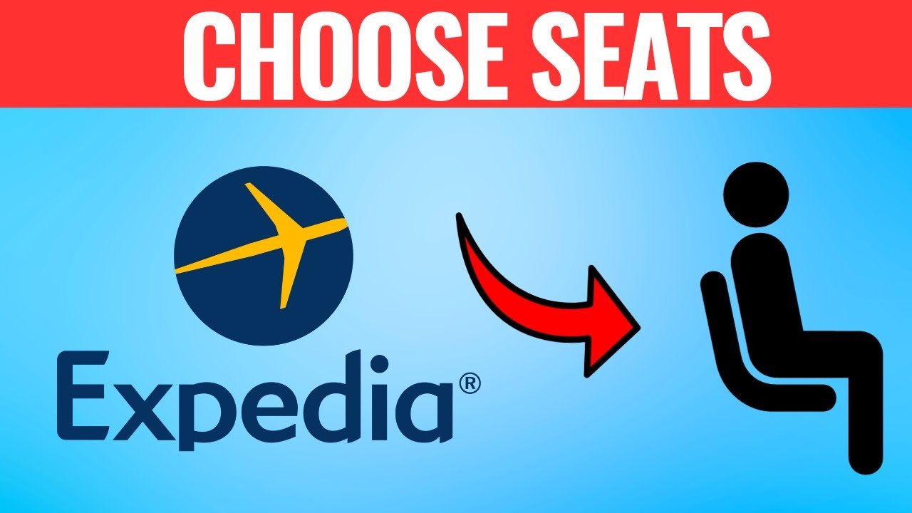 How To Choose Seats On Expedia Flight