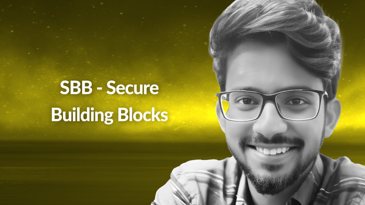 SBB - Secure Building Blocks | Yashwanth Singh M | Conf42 Rustlang 2023