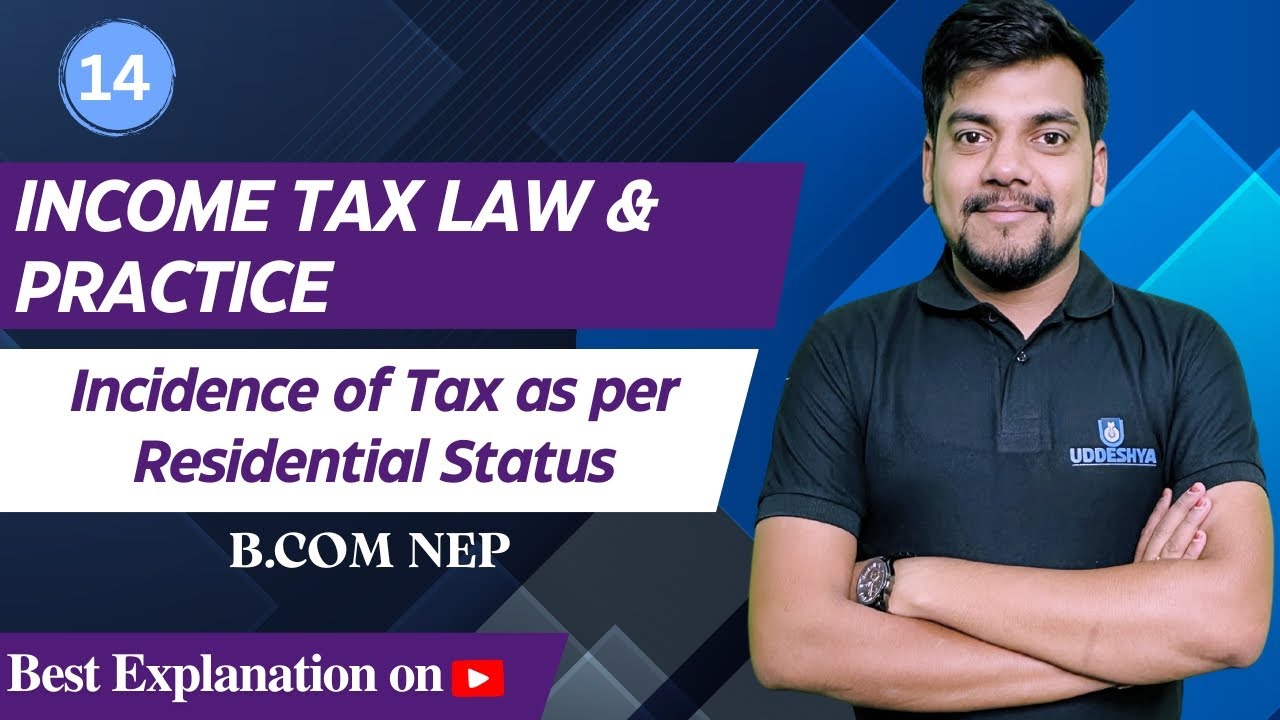 14. Incidence of Tax as per Residential Status | Income Tax