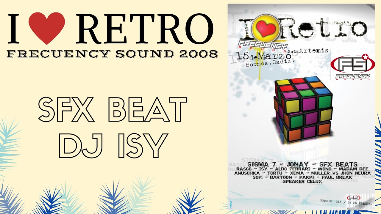 Sfx Beat Dj Isy   I Love Retro Frecuency Sound   Sala Artenis Bornos, Cadiz