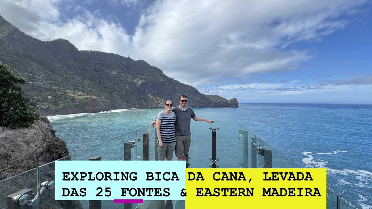 Exploring Bica da Cana, Levada das 25 Fontes & Eastern Madeira