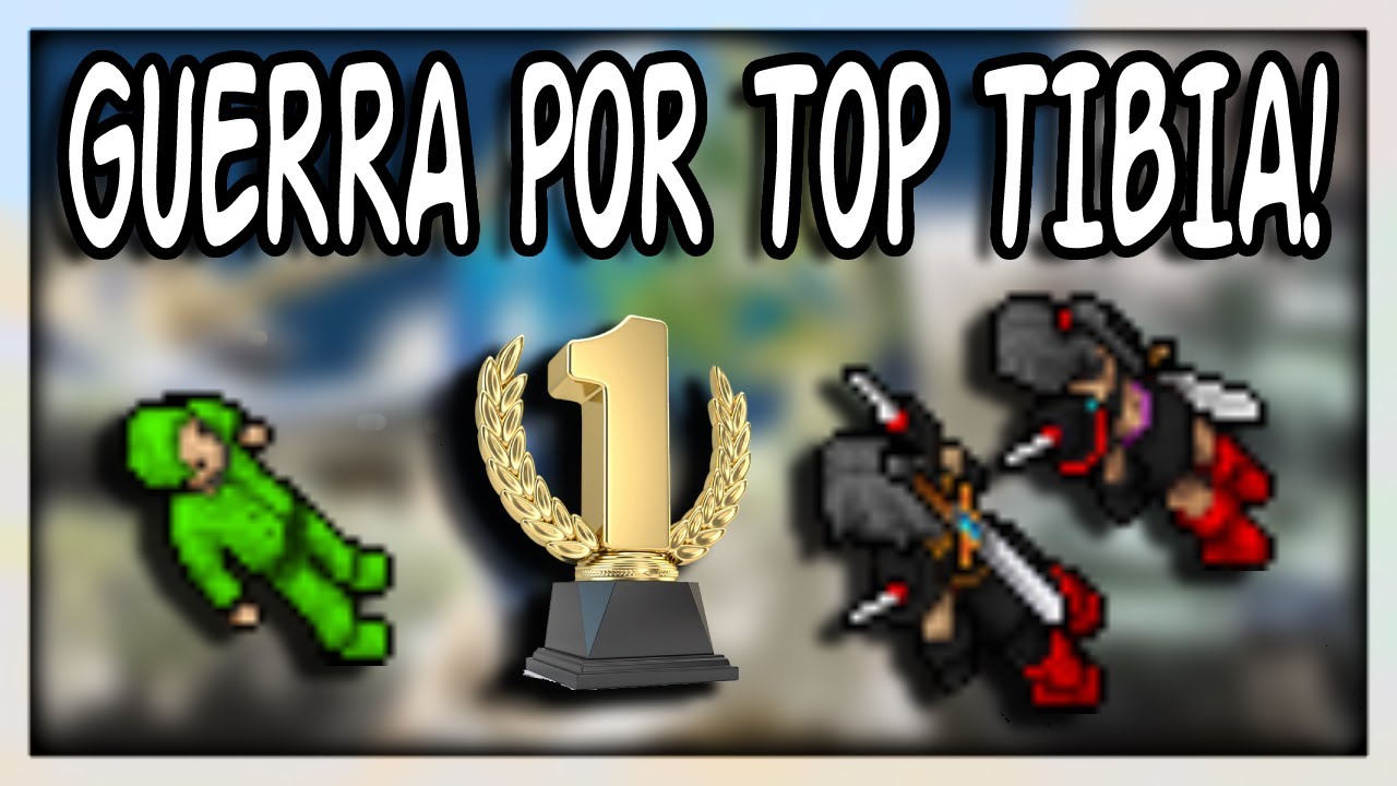 Guerra por el TOP de TIBIA