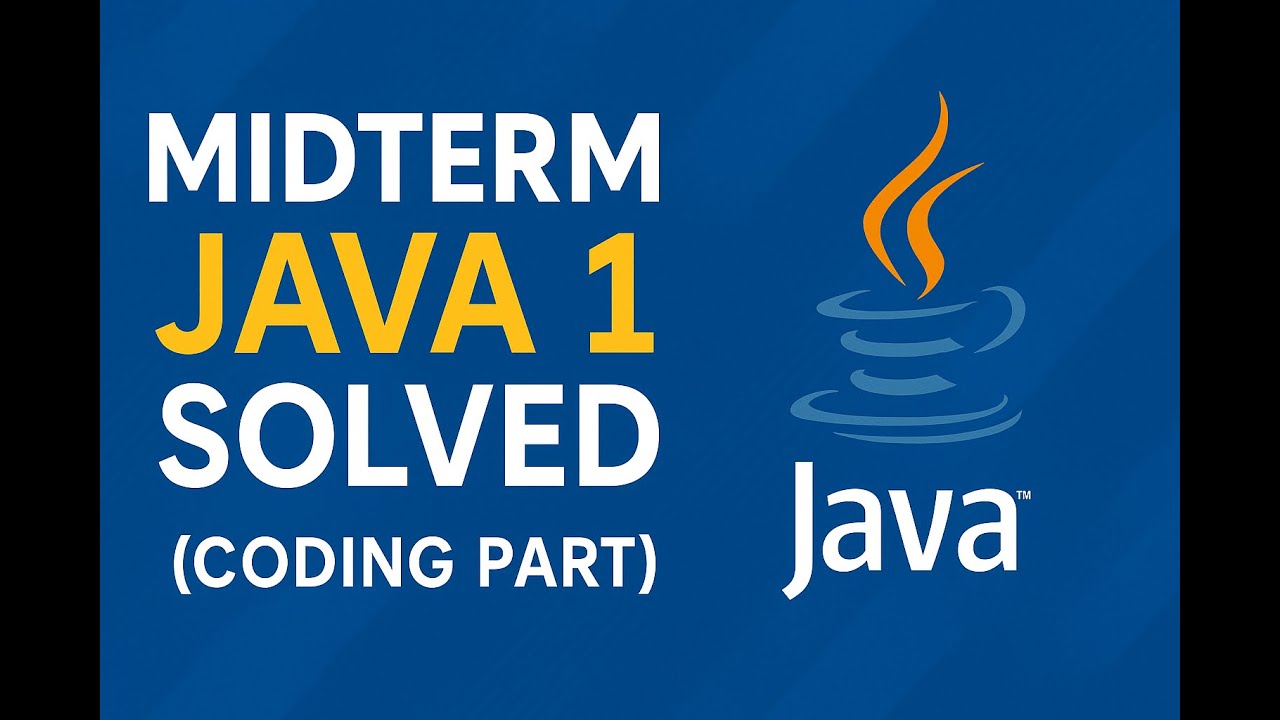 Java 1 Midterm Exam Solved (Coding part)