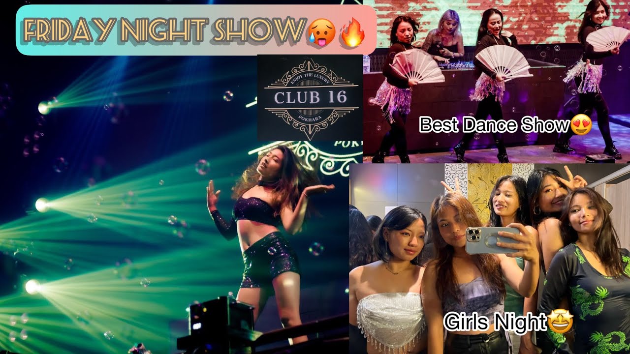 MAGICAL SHOW🔥IN CLUB16 POKHARA LAKESIDE/ PERFORMANCE BY MY PRETTY LADIES😍/ 50K SUBSCRIBERS YAHH🤩
