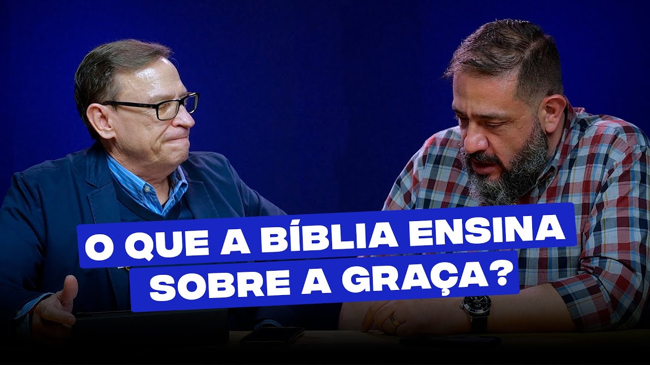 O que a bíblia ensina sobre a graça  // Abe Huber e Luciano Subirá