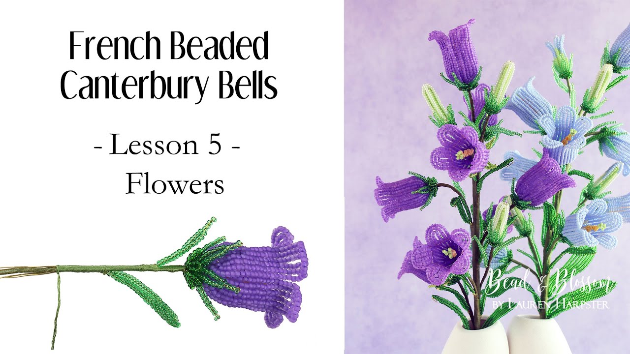 Lesson 5 of 6 | Flowers | French Beaded Canterbury Bells Class | Continuous Wraparound Loops