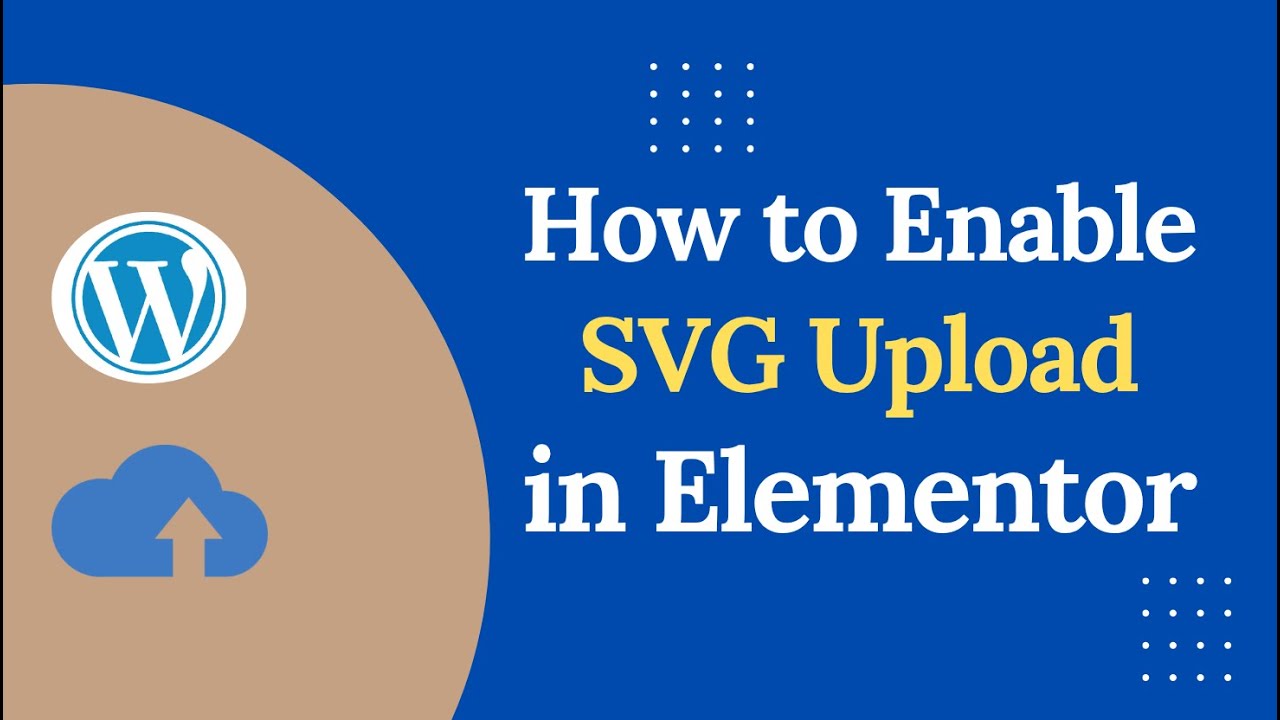How to Enable SVG File Upload in Elementor (Safe & Easy Method)
