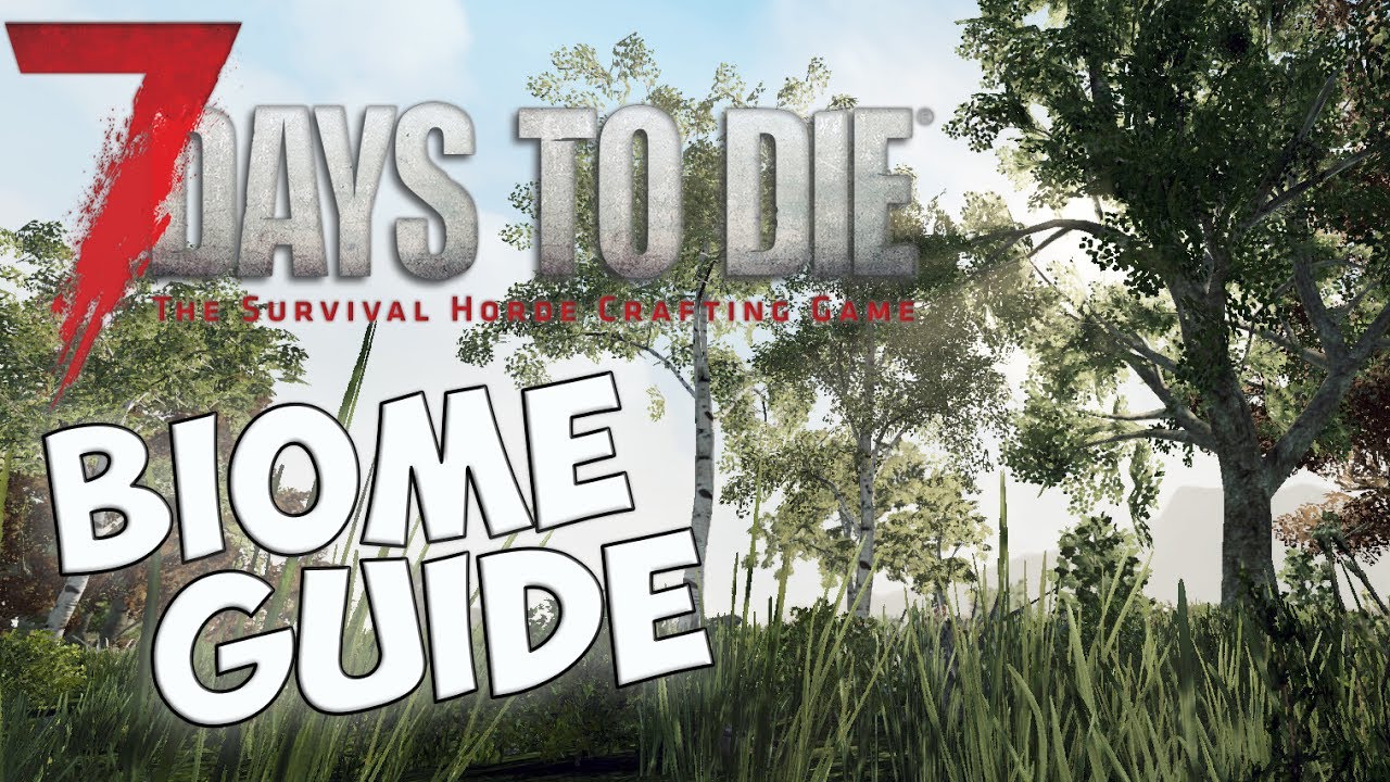 7 Days to Die Biomes Guide | Introduction to all biomes | Beginners guide