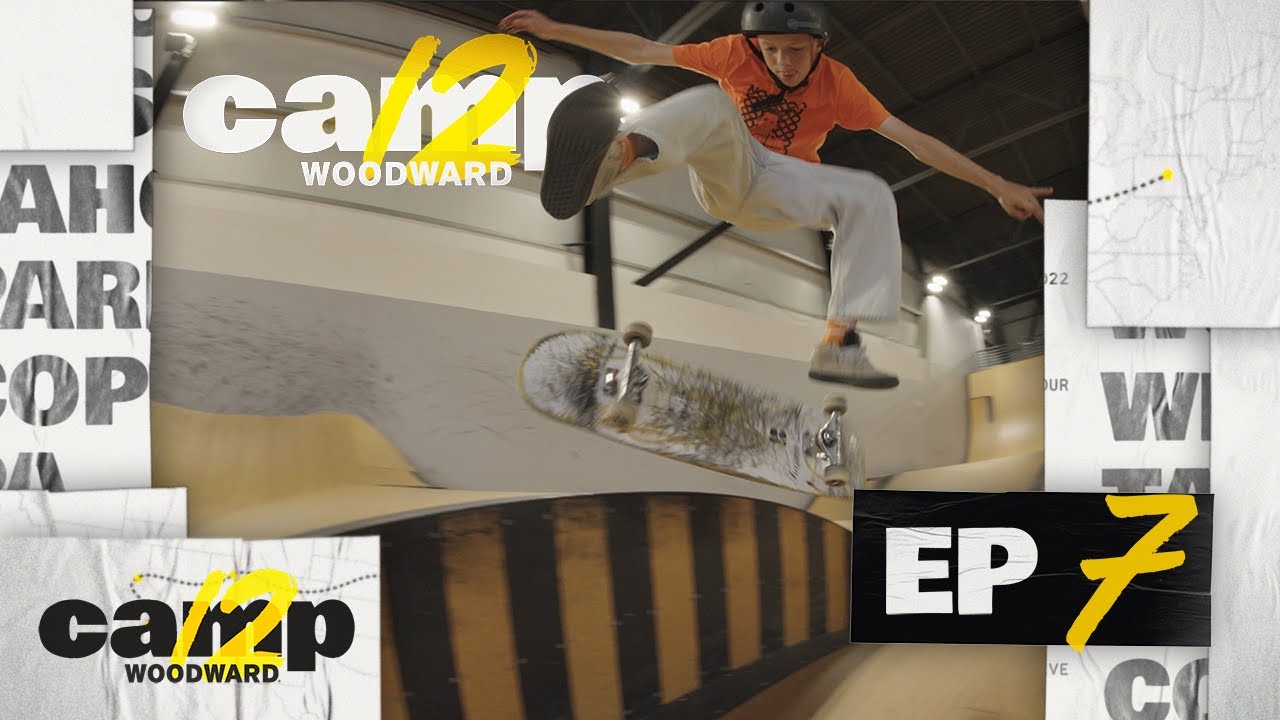Camp Woodward Season 12 - EP7 - Welcome to Park City