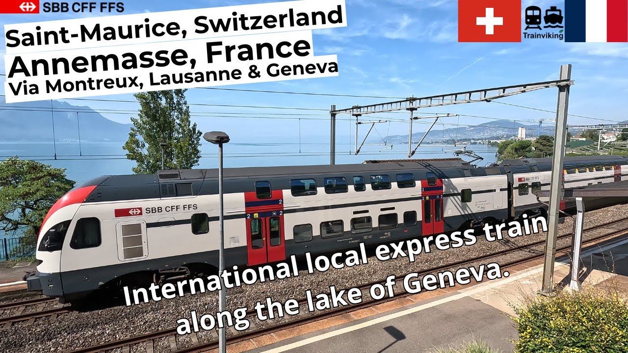 St. Maurice, Montreux, Lausanne, Geneva (Switzerland) / Annemasse (France) Train along lake Geneva