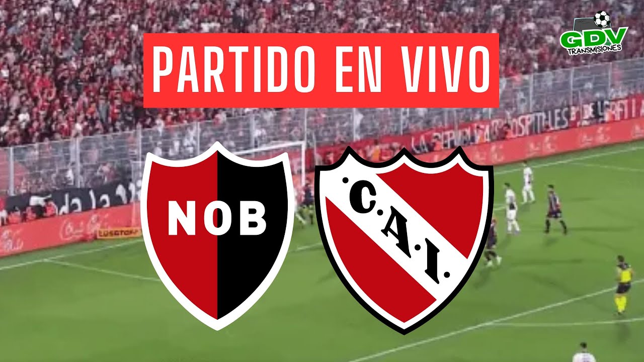 🟢 NEWELL´S vs INDEPENDIENTE ⚽ TORNEO APERTURA 2026 🏆 FECHA 2 EN VIVO 🔥