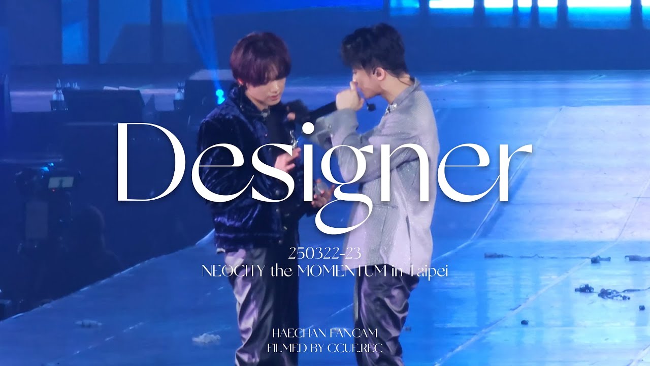 250322-23 NEOCITY the MOMENTUM in TAIPEI - Designer 해찬 HAECHAN 직캠 Fancam