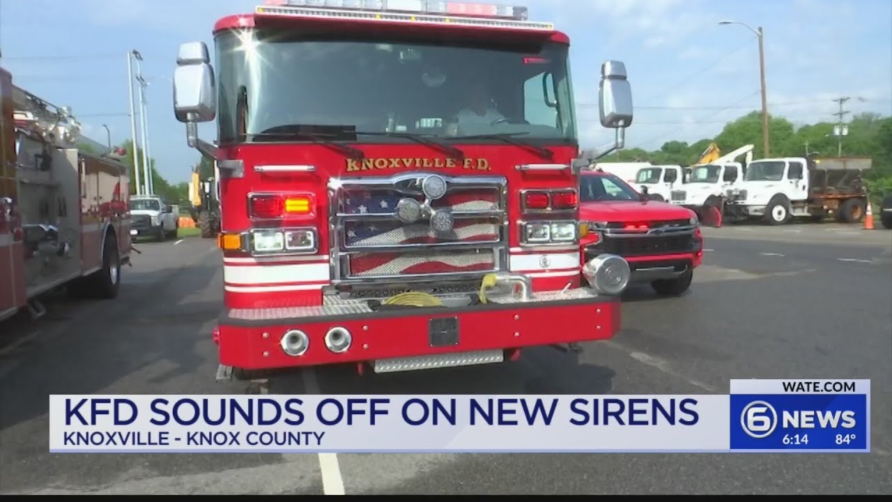 Knoxville Fire Department sounds off on new sirens