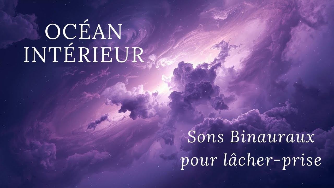 Océan Intérieur - Sons Binauraux pour Lâcher-Prise