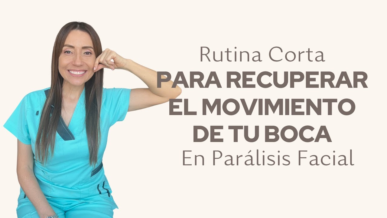 Rutina corta para recuperar el movimiento de tu boca en parálisis facial