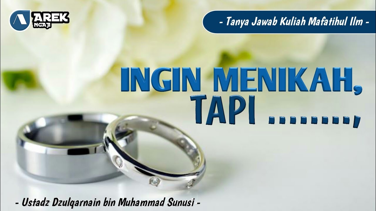 Ustadz dzulqarnain bin muhammad sunusi - Ingin menikah, tetapi... ?