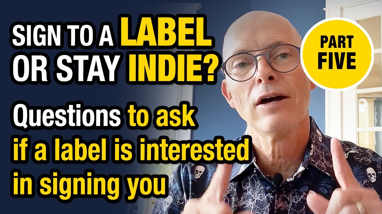 Questions To Ask If A Label Is Interested In Signing You —Label or Independent? Pt. 5 of 6