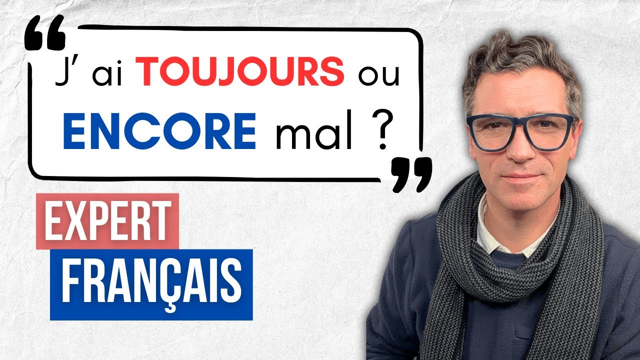 🇫🇷 Exprimer la FRÉQUENCE avec TOUJOURS et ENCORE - Français B1/B2