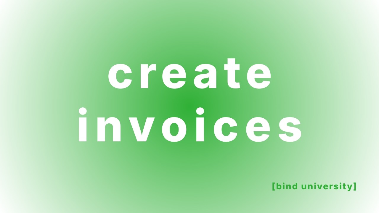 CREATING AN INVOICE [bind university]