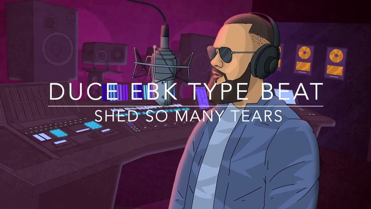 Duce EBK Type Beat- Shed So Many Tears (prod. by Tagg OTB)