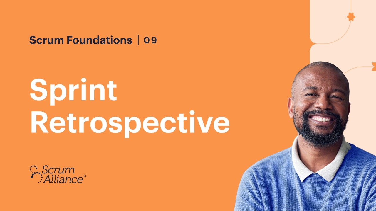 09 - Sprint Retrospective - Scrum Foundations eLearning Series