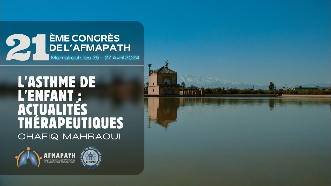 L'asthme de l'enfant actualités thérapeutiques. Chafiq Mahraoui