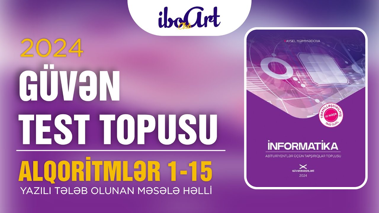 GÜVƏN NƏŞRLƏRİ / İNFORMATİKA / TAPŞIRIQLAR TOPLUSU 2024 /ALQORİTMLƏR -YAZILI TƏLƏB OLUNAN MƏSƏLƏLƏR