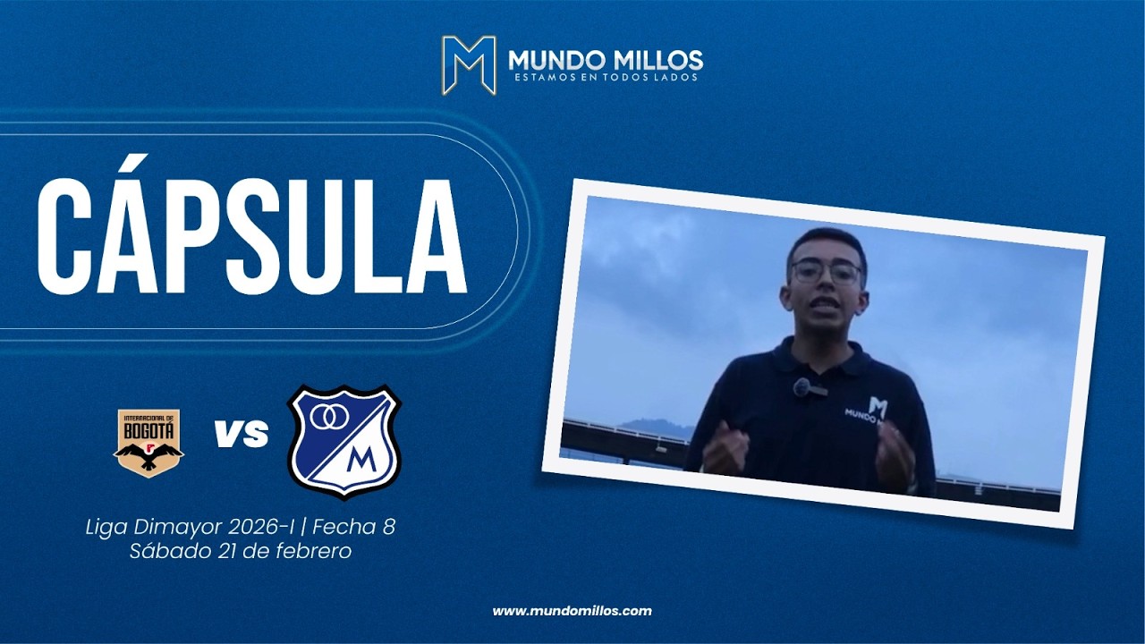 #C&aacute;psulaMundoMillos  INTERNACIONAL DE BOGOT&Aacute; 3-2 MILLONARIOS 1-0 (Apertura 2026)