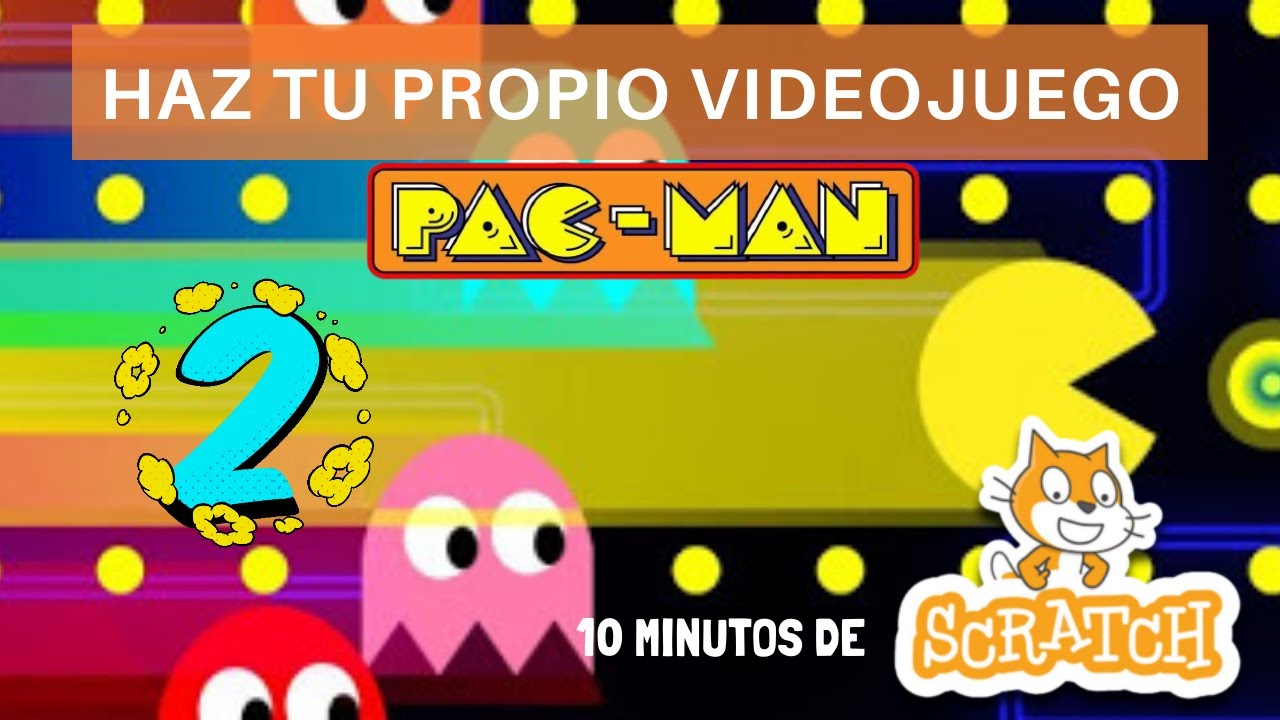 Programacion con SCRATCH 3.0. Programa tu propio videojuego. PACMAN 2