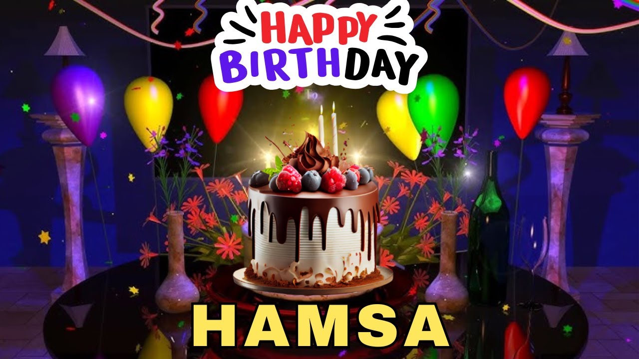 Happy Birthday Hamsa, Birthday Wishes, Birthday Song, hbd