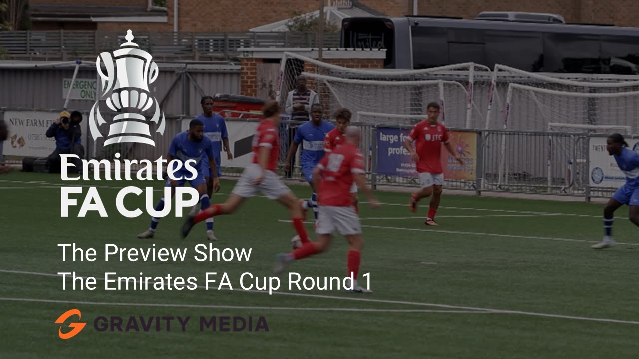 The Preview Show (Round 1 #emiratesfacup ) including BURNHAM FC v JERSEY BULLS @GRAVITYMEDIA1