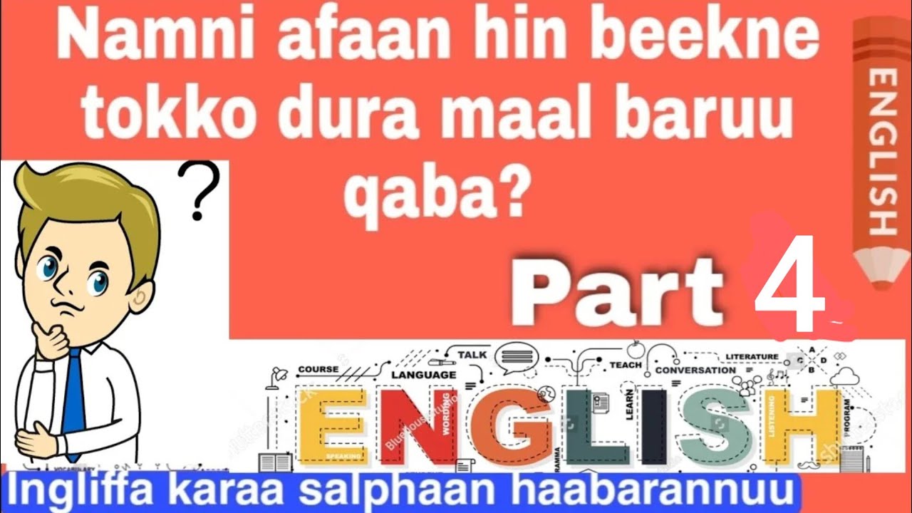 Namni ingliffa hin beekne dura kana haabaruu