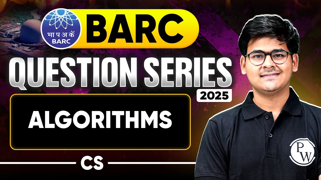 Algorithms | CS & IT | BARC 2025 Question Series