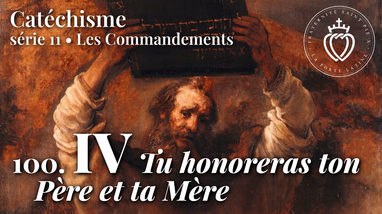 Cat&eacute;chisme 100 &bull; Le 4e commandement &bull; Tu honoreras ton p&egrave;re et ta m&egrave;re