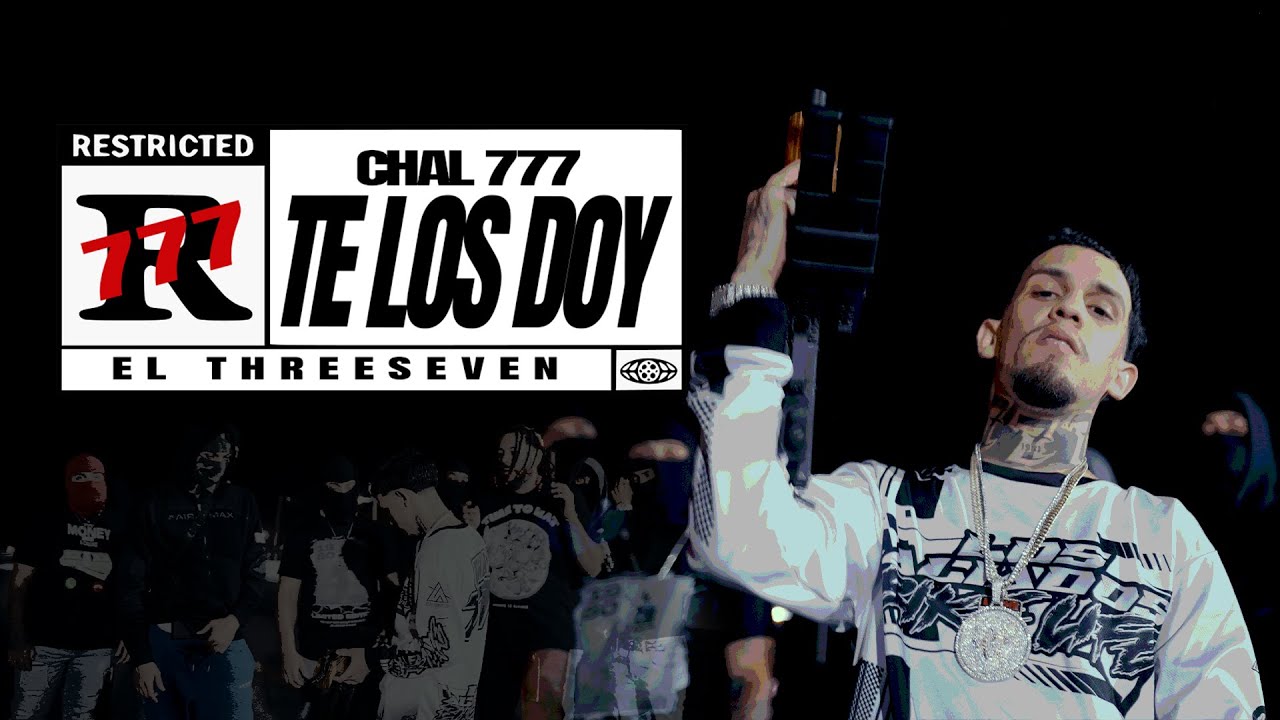 Chal 777 - TE LOS DOY (OFFICIAL VIDEO)