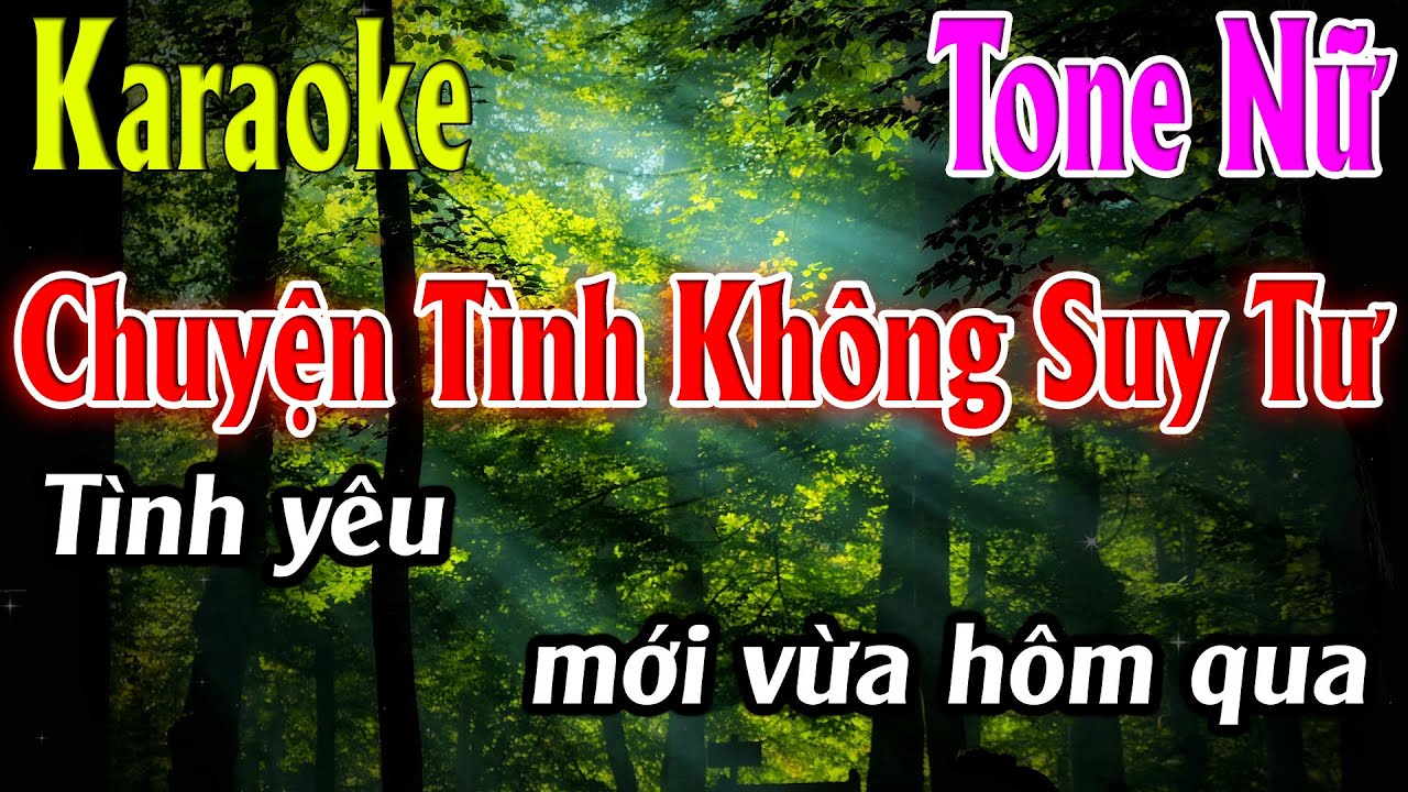 Chuyện Tình Không Suy Tư Karaoke Tone Nữ ( Bm ) Karaoke Lâm Organ - Beat Mới