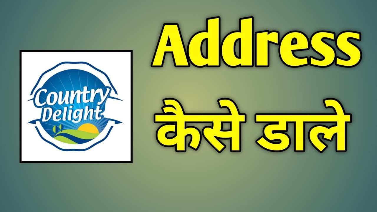 Country Delight Add Address | Address In Country Delight App