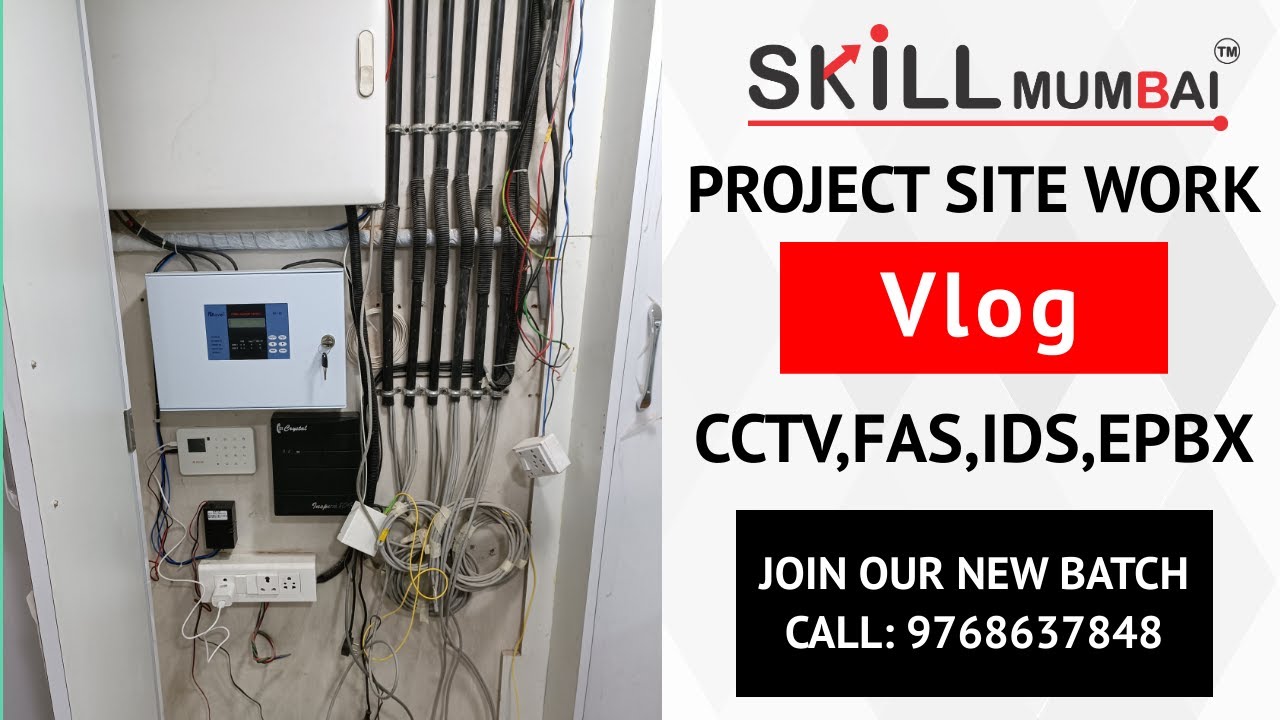 Project Vlog Mumbai | CCTV Camera | Fire Alarm | IDS | Intercom | On Site Work | Skill Mumbai