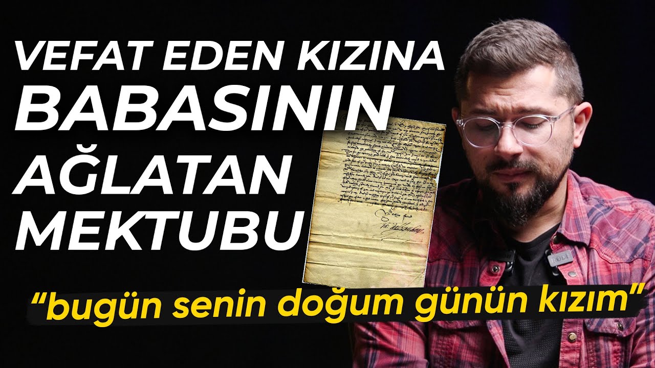 Vefat Eden Kızına Babasının Ağlatan Mektubu!