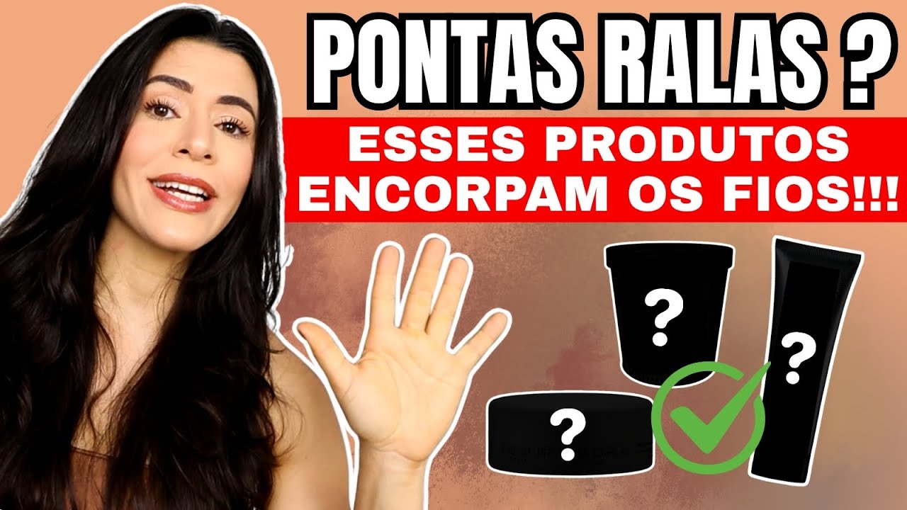 5 Produtos Encorpa Fios que Transformam na 1&ordf; Aplica&ccedil;&atilde;o!