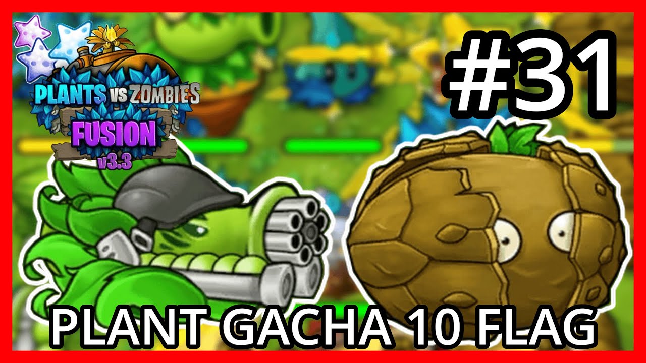Plant Gacha 10 Flag Challenge  - Plants VS Zombies Fusion