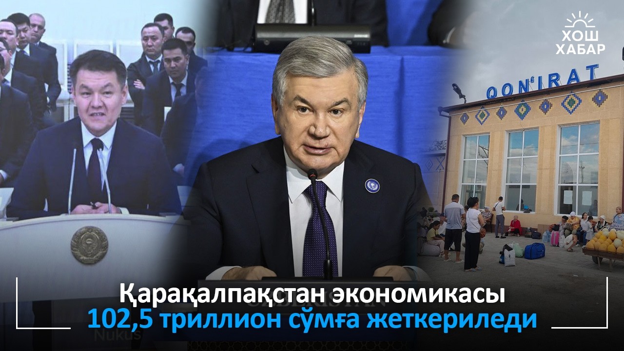 Қарақалпақстан экономикасы 102,5 триллион сўмға жеткериледи