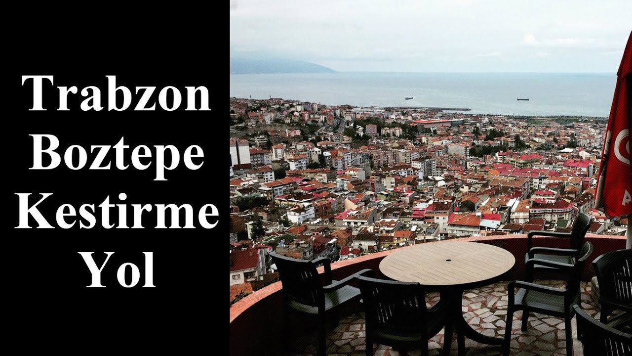 Trabzon Boztepe’ye kestirme yol