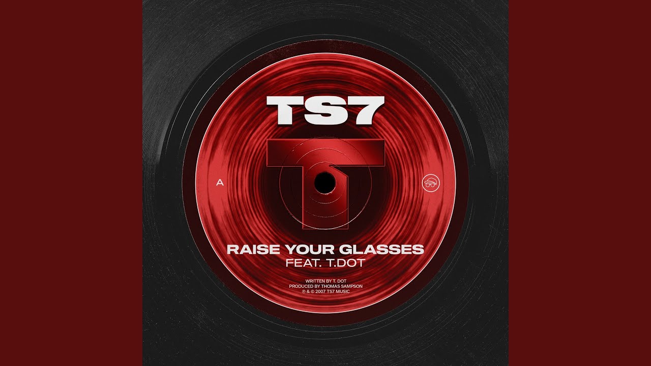 Raise Your Glasses (feat. T Dot)