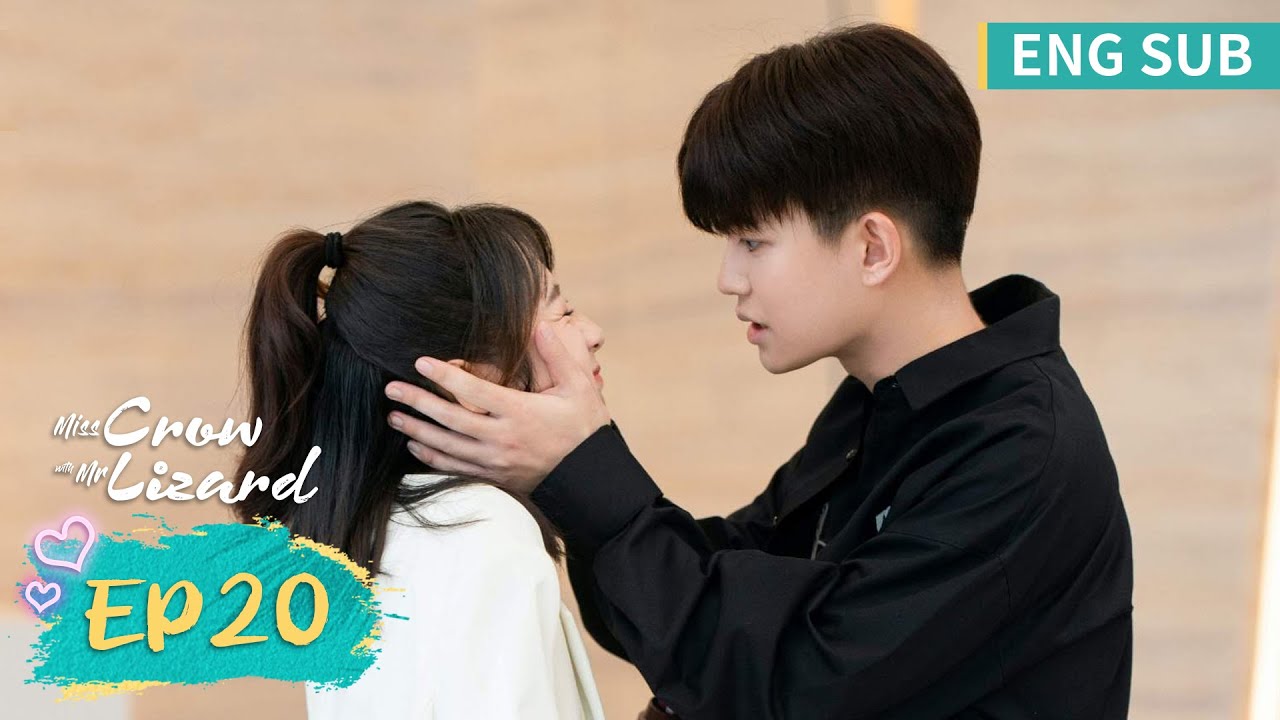 ENG SUB《乌鸦小姐与蜥蜴先生 Miss Crow With Mr. Lizard》EP20——主演：任嘉伦，邢菲 | 腾讯视频-青春剧场