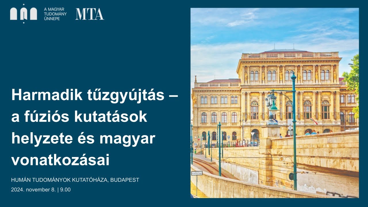 Harmadik tűzgyújtás – a fúziós kutatások helyzete és magyar vonatkozásai