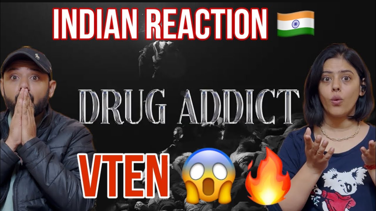Indian Reaction VTEN - DRUG ADDICT (Official Music Video)