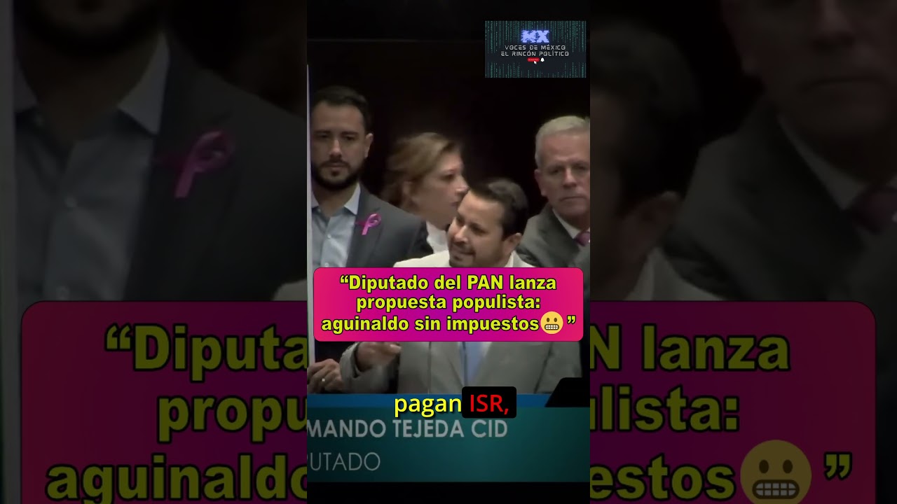 &ldquo;Diputado del PAN lanza propuesta populista: aguinaldo sin impuestos&rdquo;