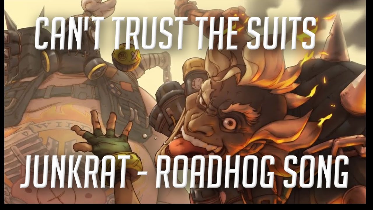 JUNKRAT & ROADHOG SONG: Can't Trust the Suits by t0ss